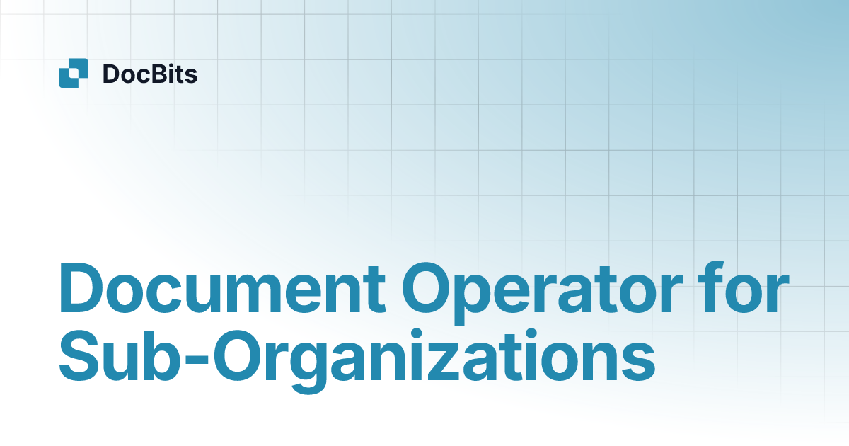 Document Operator for Sub-Organizations | DocBits- IDP for Infor ERP